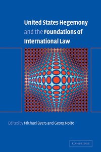 bokomslag United States Hegemony and the Foundations of International Law