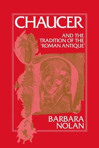 bokomslag Chaucer and the Tradition of the Roman Antique