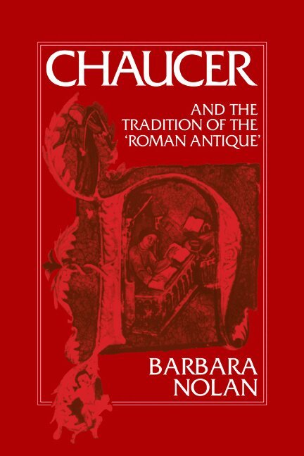 Chaucer and the Tradition of the Roman Antique