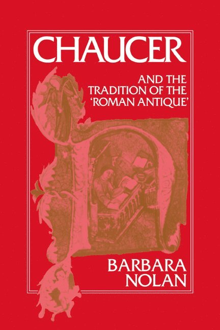 Chaucer and the Tradition of the Roman Antique 1