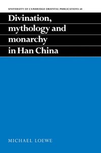 bokomslag Divination, Mythology and Monarchy in Han China