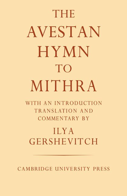 Ilya Gershevitch - The Avestan Hymn to Mithra, Häftad