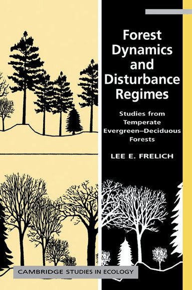 Lee E. Frelich - Forest Dynamics and Disturbance Regimes, Häftad