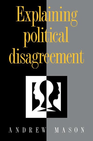 Andrew Mason - Explaining Political Disagreement, Häftad
