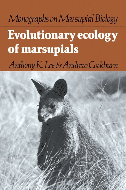 Anthony K. Lee, Andrew Cockburn, Victoria) Lee, Anthony K. (Monash University, Canberra) Cockburn, Andrew (Australian National University - Evolutionary Ecology of Marsupials, Häftad