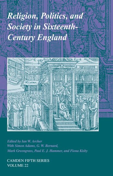 Ian W. Archer - Religion, Politics, and Society in Sixteenth-Century England, Häftad