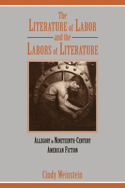 The Literature of Labor and the Labors of Literature 1