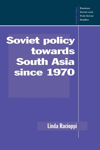 Linda Racioppi - Soviet Policy towards South Asia since 1970, Häftad