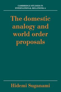 bokomslag The Domestic Analogy and World Order Proposals