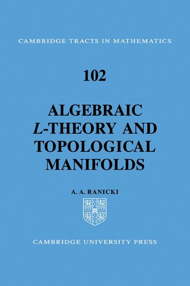 A. A. Ranicki - Algebraic L-theory and Topological Manifolds, Häftad