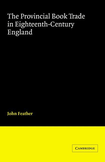 The Provincial Book Trade in Eighteenth-Century England 1