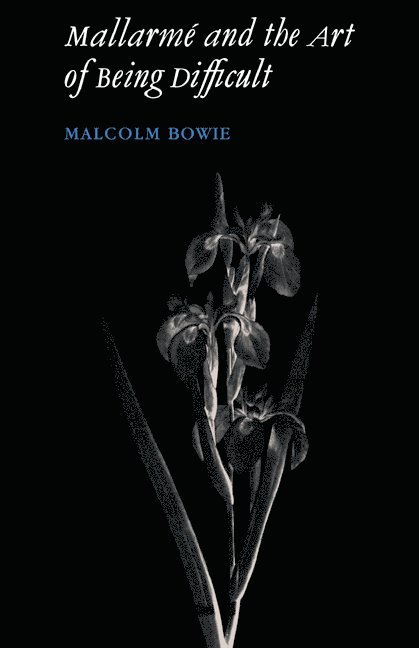Mallarme and the Art of Being Difficult