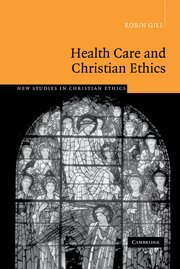 Robin Gill - Health Care and Christian Ethics, Häftad