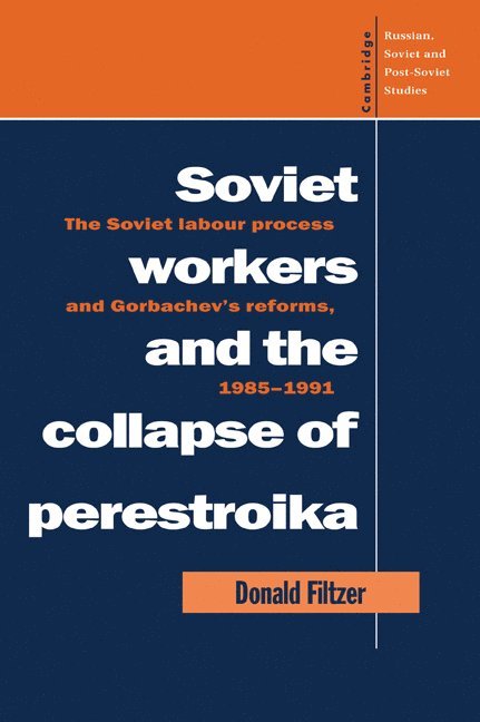 Donald (University of East London) Filtzer, Donald Filtzer - Soviet Workers and the Collapse of Perestroika, Häftad