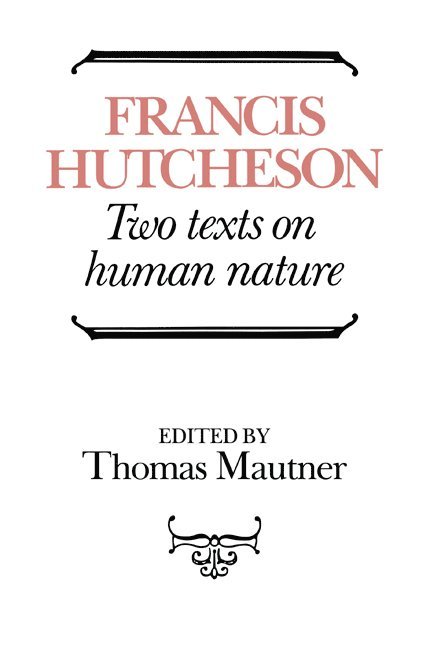 Hutcheson: Two Texts on Human Nature 1