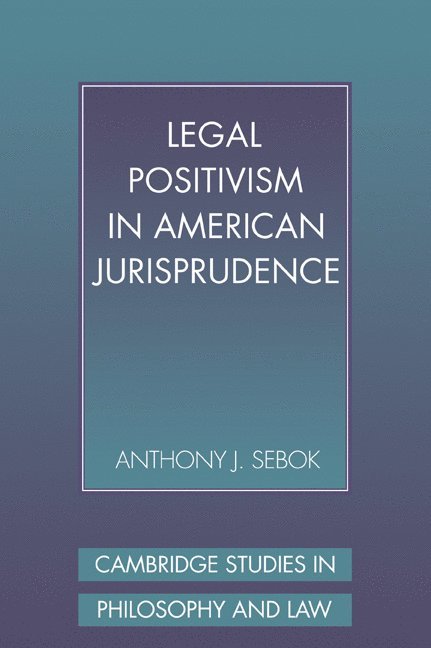 Legal Positivism in American Jurisprudence 1
