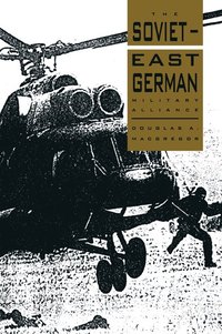 bokomslag The Soviet-East German Military Alliance