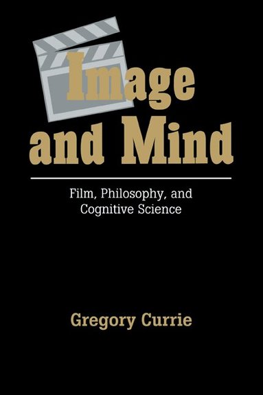 Gregory Currie - Image and Mind, Häftad