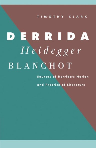 bokomslag Derrida, Heidegger, Blanchot