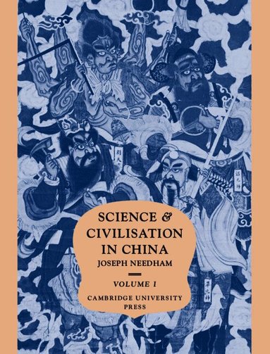 Joseph Needham - Science and Civilisation in China: Volume 1, Introductory Orientations, Inbunden