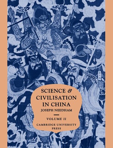 Joseph Needham - Science and Civilisation in China: Volume 2, History of Scientific Thought, Inbunden