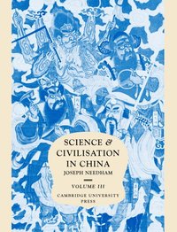 bokomslag Science and Civilisation in China: Volume 3, Mathematics and the Sciences of the Heavens and the Earth