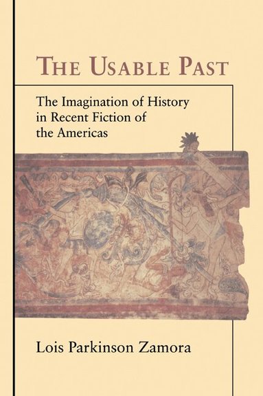 Lois Parkinson Zamora - The Usable Past, Häftad