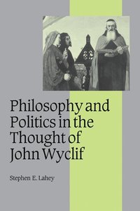 bokomslag Philosophy and Politics in the Thought of John Wyclif