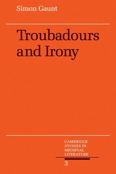 Simon Gaunt - Troubadours and Irony, Häftad