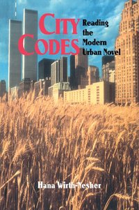 bokomslag City Codes: Reading the Modern Urban Novel