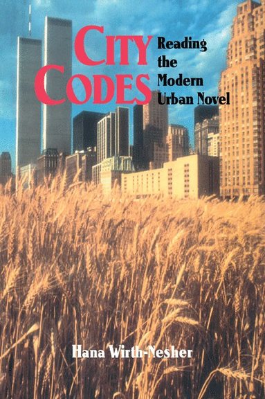 bokomslag City Codes: Reading the Modern Urban Novel
