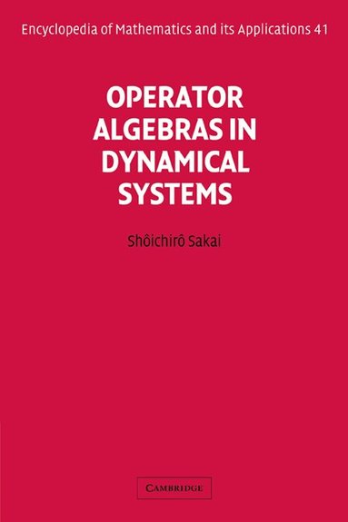 Shōichirō Sakai - Operator Algebras in Dynamical Systems, Häftad