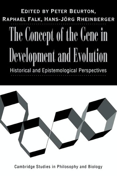 Peter J. Beurton, Raphael Falk, Hans-Jörg Rheinberger - The Concept of the Gene in Development and Evolution, Häftad