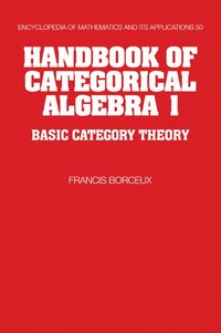 bokomslag Handbook of Categorical Algebra: Volume 1, Basic Category Theory