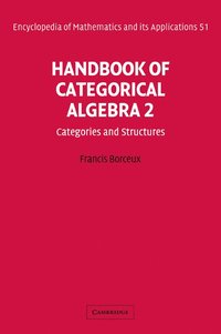 bokomslag Handbook of Categorical Algebra: Volume 2, Categories and Structures