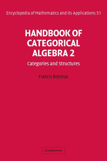 Handbook of Categorical Algebra: Volume 2, Categories and Structures