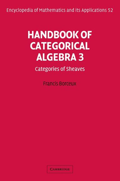 Francis Borceux - Handbook of Categorical Algebra: Volume 3, Sheaf Theory, Häftad