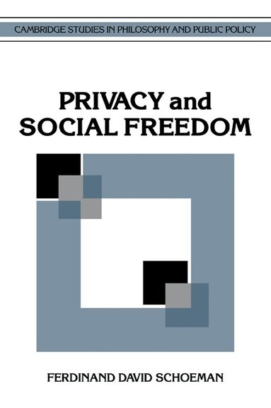 Ferdinand David Schoeman - Privacy and Social Freedom, Häftad