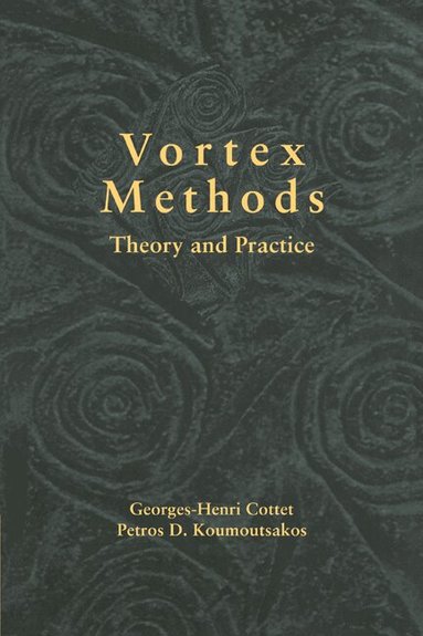 Georges-Henri Cottet, Petros D. Koumoutsakos - Vortex Methods, Häftad