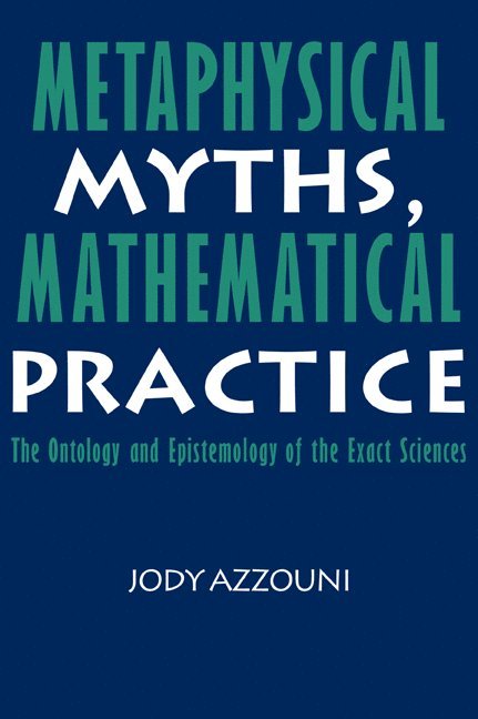 Metaphysical Myths, Mathematical Practice 1