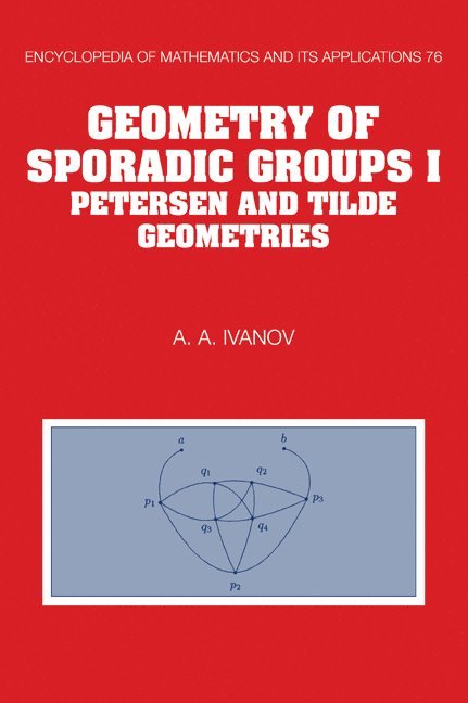 A. A. Ivanov, London) Ivanov, A. A. (Imperial College of Science, Technology and Medicine, Ivanov A. a. - Geometry of Sporadic Groups: Volume 1, Petersen and Tilde Geometries, Häftad