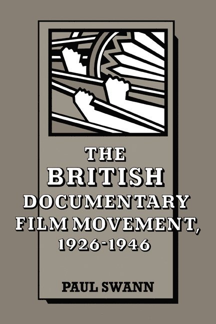 Paul Swann, Philadelphia) Swann, Paul (Temple University - British Documentary Film Movement, 1926–1946, Häftad