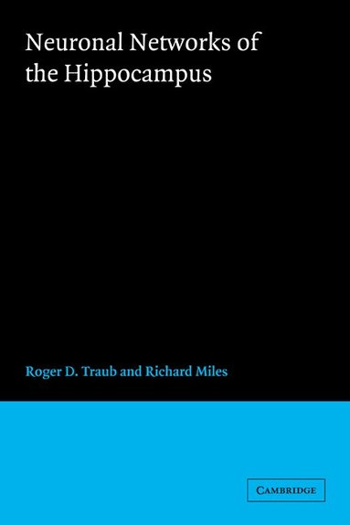 Roger D. Traub, Richard Miles - Neuronal Networks of the Hippocampus, Häftad