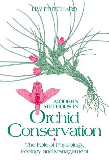H. W. Pritchard, H. W. Pritchard - Modern Methods in Orchid Conservation, Häftad