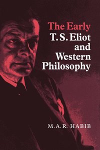 bokomslag The Early T. S. Eliot and Western Philosophy