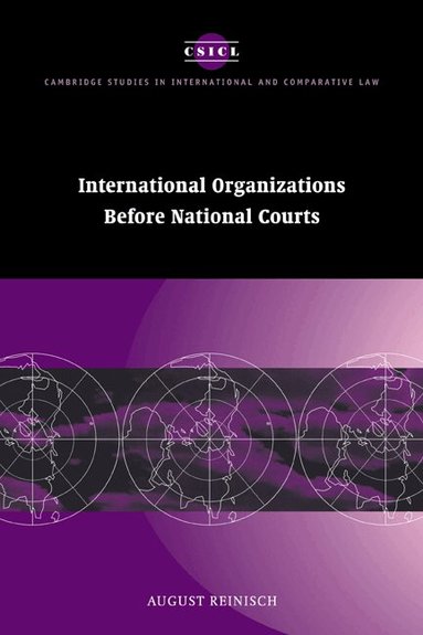August Reinisch - International Organizations before National Courts, Häftad