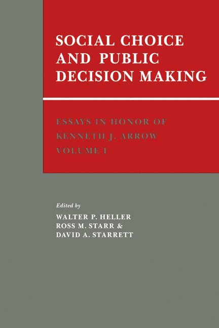 Essays in Honor of Kenneth J. Arrow: Volume 1, Social Choice and Public Decision Making 1
