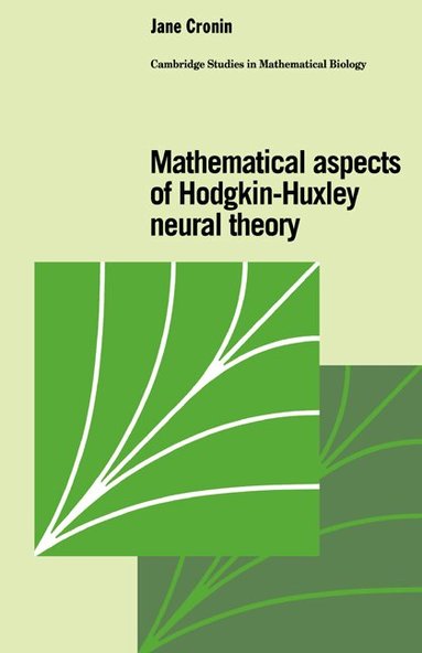 Jane Cronin - Mathematical Aspects of Hodgkin-Huxley Neural Theory, Häftad