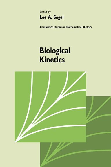Lee A. Segel - Biological Kinetics, Häftad