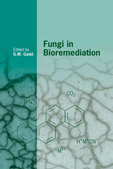 G. M. Gadd - Fungi in Bioremediation, Häftad